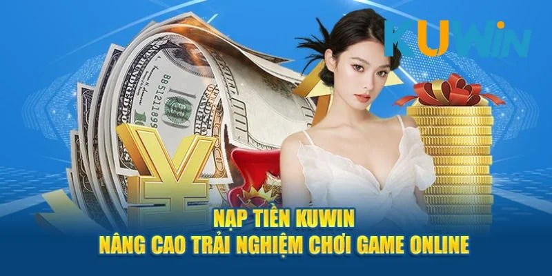 Kuwin về nạp tiền